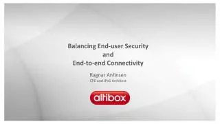 Balancing End-user Security and End -to-end Connectivity