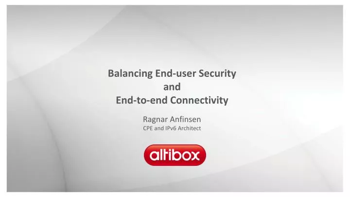 balancing end user security and end to end connectivity