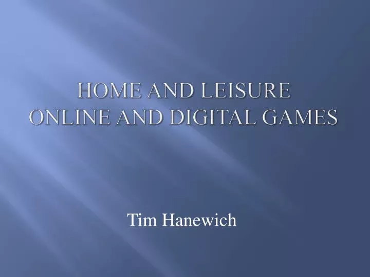 home and leisure online and digital games