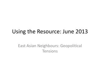 Using the Resource: June 2013