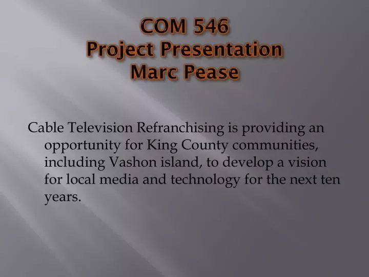 com 546 project presentation marc pease