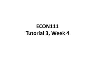ECON111 Tutorial 3, Week 4