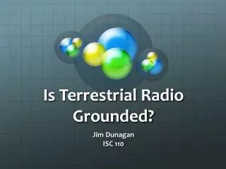 Is Terrestrial Radio Grounded?