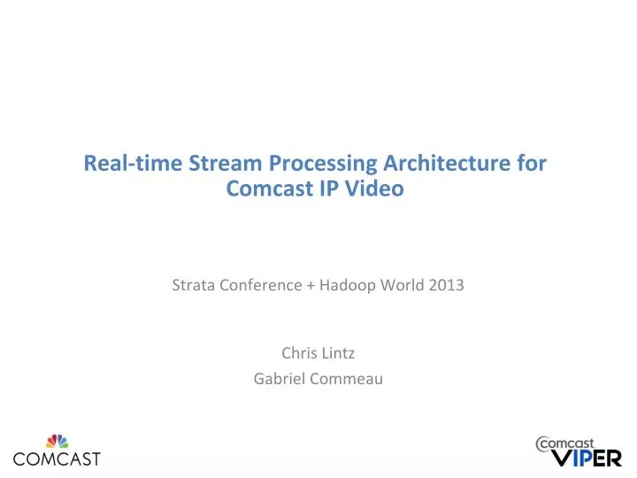 real time stream processing architecture for comcast ip video