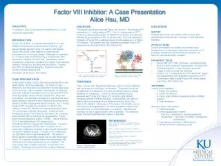 Factor VIII Inhibitor: A Case Presentation Alice Hsu, MD