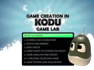 GAME CREATION IN KODU GAME LAB