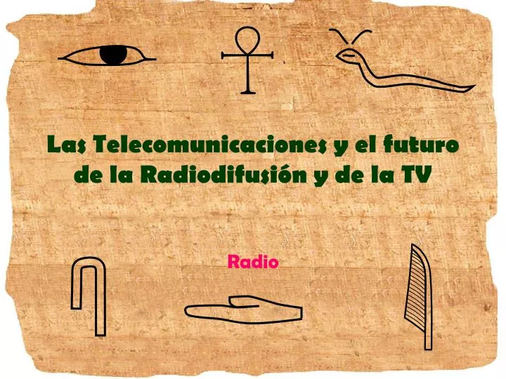 las telecomunicaciones y el futuro de la radiodifusi n y de la tv