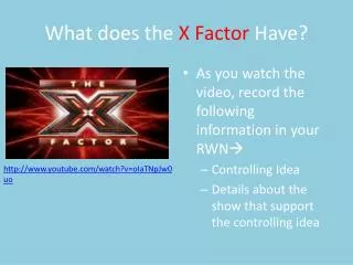 What does the X Factor Have?