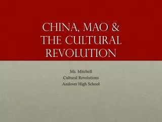 China, Mao &amp; the cultural Revolution