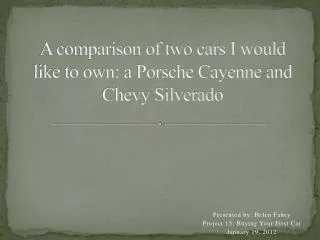 A comparison of two cars I would like to own: a Porsche Cayenne and Chevy Silverado