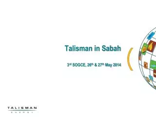 Talisman in Sabah 3 rd SOGCE, 26 th &amp; 27 th May 2014