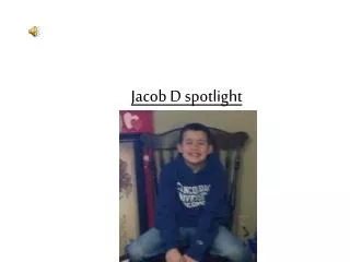Jacob D spotlight