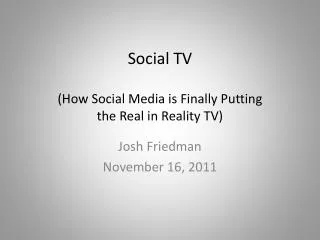 Social TV (How Social Media is Finally Putting the Real in Reality TV)