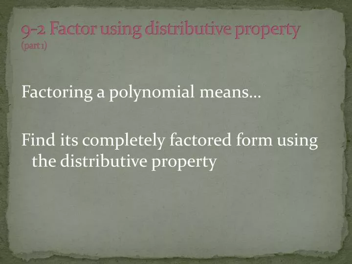 9 2 factor using distributive property part 1