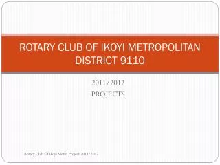 ROTARY CLUB OF IKOYI METROPOLITAN DISTRICT 9110