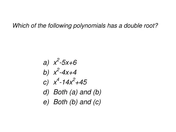 which of the following polynomials has a double root