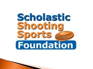 Scholastic Shooting Sports Foundation Mission Statement