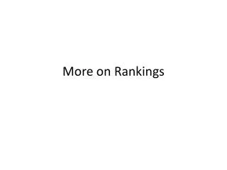 More on Rankings