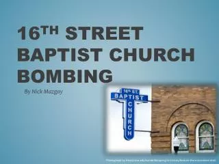 16 th Street Baptist Church Bombing