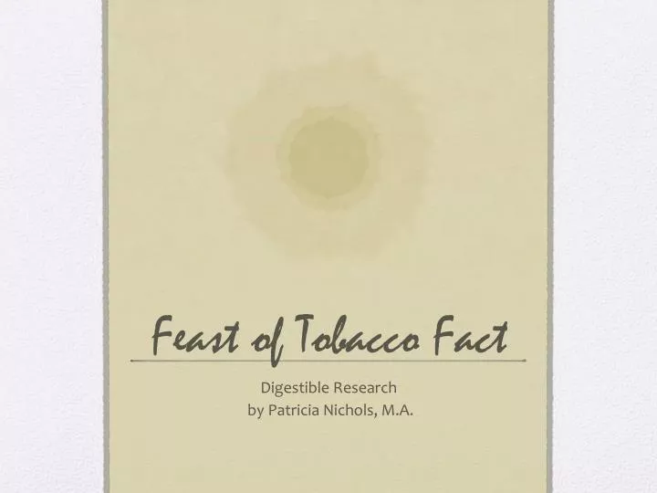 feast of tobacco fact