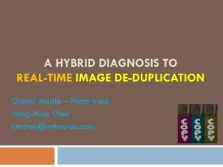 A Hybrid Diagnosis to Real-time Image De-duplication