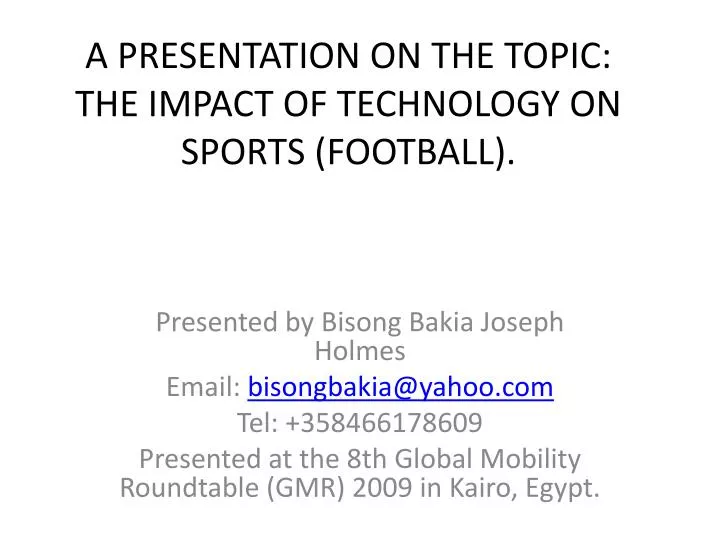 a presentation on the topic the impact of technology on sports football