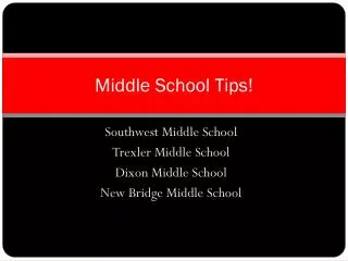 Middle School Tips!