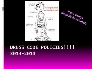 DRESS CODE POLICIES!!!! 2013-2014