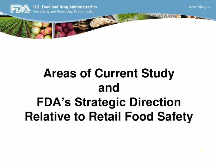 areas of current study and fda s strategic direction relative to retail food safety
