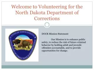 Welcome to Volunteering for the North Dakota Department of Corrections