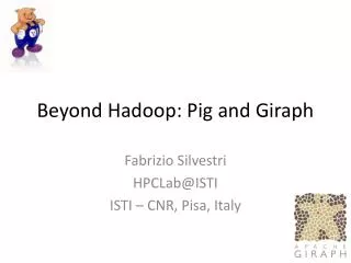 Beyond Hadoop : Pig and Giraph