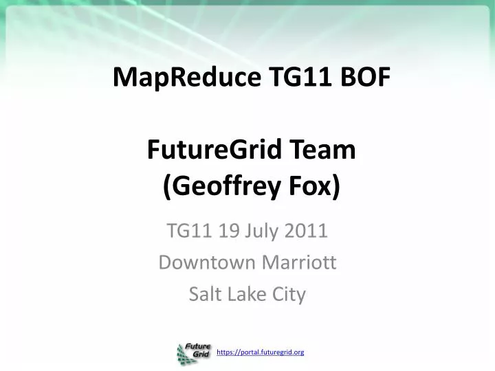 mapreduce tg11 bof futuregrid team geoffrey fox