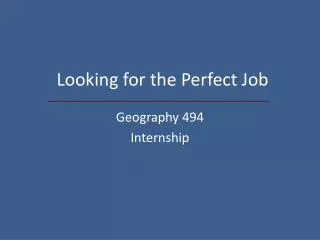 Looking for the Perfect Job