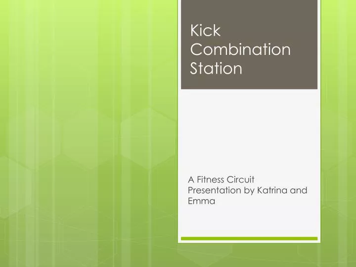 kick combination station