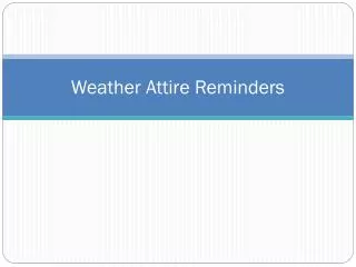 Weather Attire Reminders