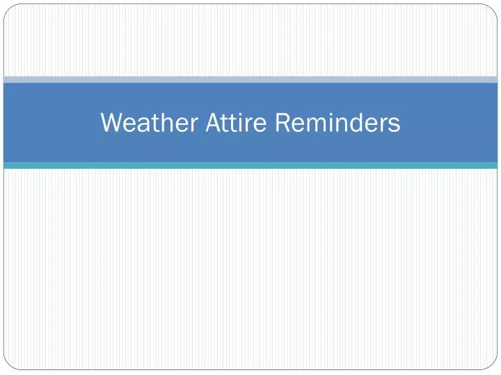 weather attire reminders
