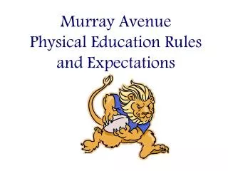 Murray Avenue Physical Education Rules and Expectations