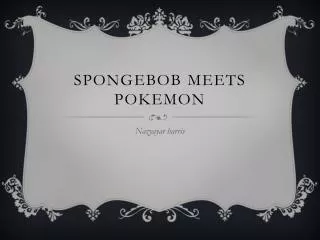 Spongebob meets pokemon