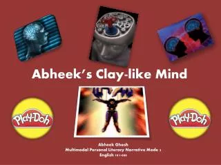 Abheek’s Clay-like Mind