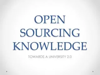 OPEN SOURCING KNOWLEDGE