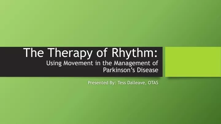 the therapy of rhythm using movement in the management of parkinson s disease