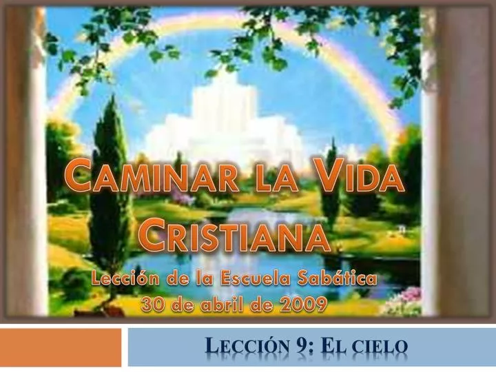 caminar la vida cristiana lecci n de la escuela sab tica 30 de abril de 2009