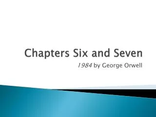 Chapters Six and Seven