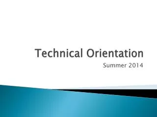 Technical Orientation