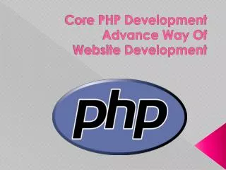 Core PHP development advance way of web development