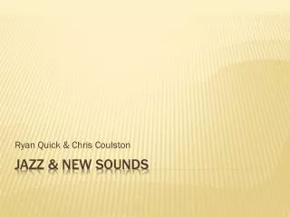 Jazz &amp; New Sounds