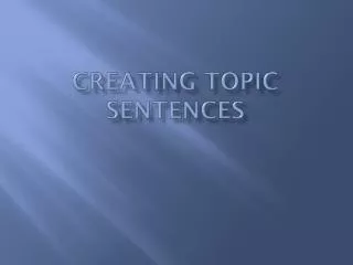 Creating Topic Sentences
