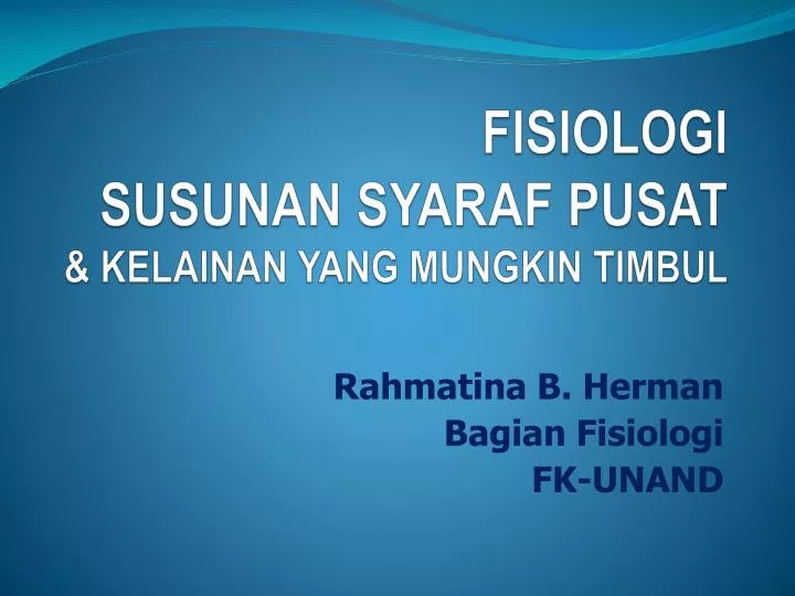 fisiologi susunan syaraf pusat kelainan yang mungkin timbul