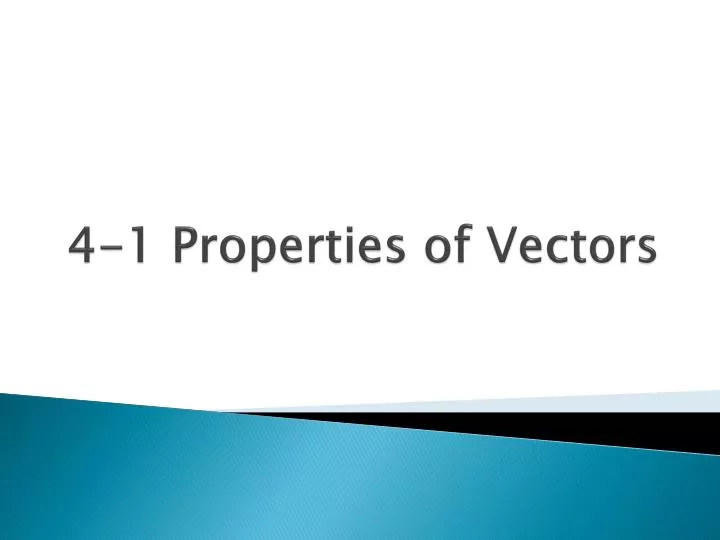 4 1 properties of vectors