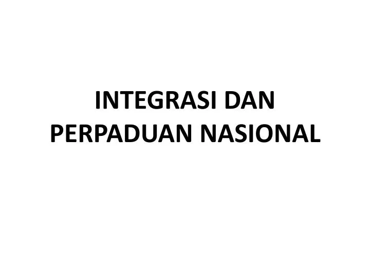 integrasi dan perpaduan nasional